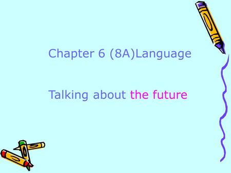 Chapter 6 (8A)Language Talking about the future. New Year’s Day Christmas Day.