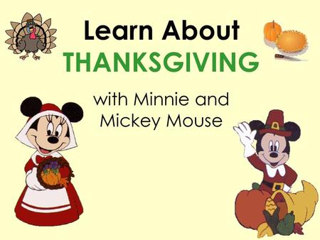 Learn About THANKSGIVING with Minnie and Mickey Mouse.