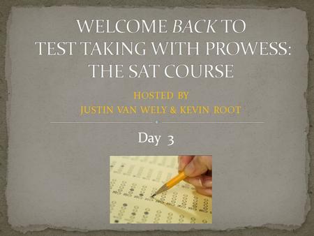 HOSTED BY JUSTIN VAN WELY & KEVIN ROOT Day 3. 1. ETQ – we’ll go over this later 2. Weekly maintenance – questions, comments, concerns, the exam this weekend.
