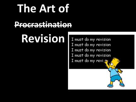 The Art of Procrastination Revision. DELAY DO How does the brain learn (Scientific America Nov 2011 Heidi Johansen-Berg) Imagine trying to remember.