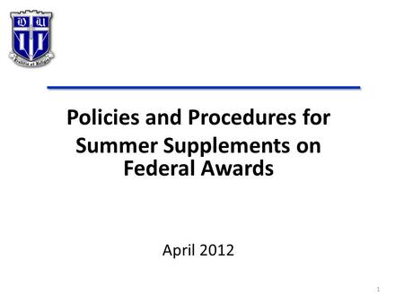 Policies and Procedures for Summer Supplements on Federal Awards April 2012 1.