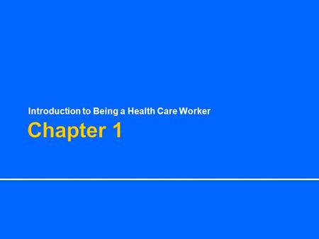Introduction to Being a Health Care Worker. History of Health Care.
