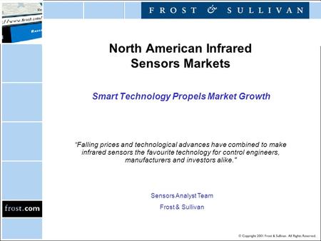 North American Infrared Sensors Markets Smart Technology Propels Market Growth “Falling prices and technological advances have combined to make infrared.
