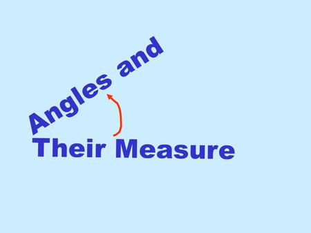 Angles and Their Measure.