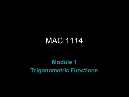 Rev.S08 MAC 1114 Module 1 Trigonometric Functions.