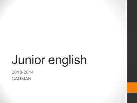 Junior english 2013-2014 CARMAN. Monday August 19 On your notecard, write the following: 1.Your name 2.Something you do when you’re not doing schoolwork.