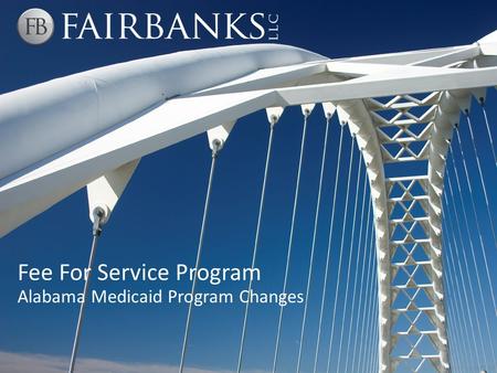 Fee For Service Program Alabama Medicaid Program Changes.