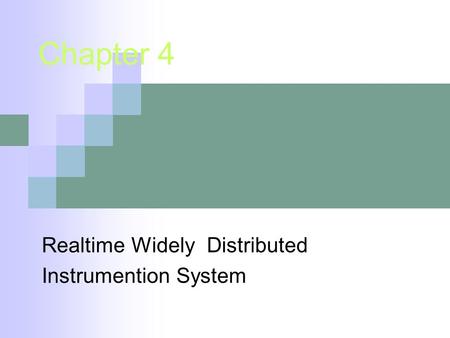 Chapter 4 Realtime Widely Distributed Instrumention System.