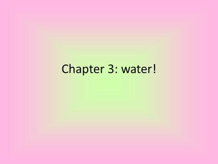 Chapter 3: water!. 1. Water’s polarity results in Hydrogen bonding H bond: attraction b/t an O (or N) on one molecule, and an H on a DIFFERENT molecule.