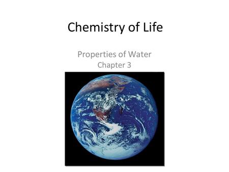 Chemistry of Life Properties of Water Chapter 3 Pre Assessment 1.What causes water to travel up the roots of a plant? 2.What allows bugs to walk on top.