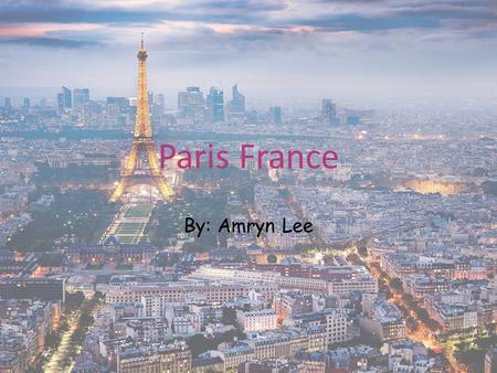 Paris France By: Amryn Lee. Trip Preparation Passport Tourist card.