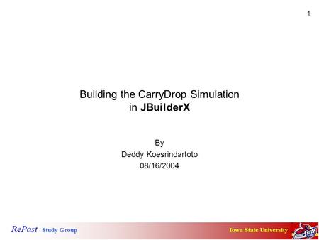1 Building the CarryDrop Simulation in JBuilderX By Deddy Koesrindartoto 08/16/2004.