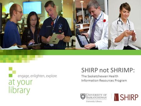 SHIRP not SHRIMP: The Saskatchewan Health Information Resources Program.