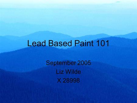 Lead Based Paint 101 September 2005 Liz Wilde X 28998.