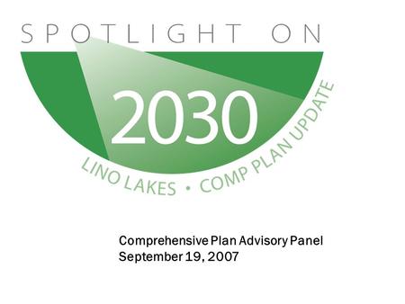 Comprehensive Plan Advisory Panel September 19, 2007.