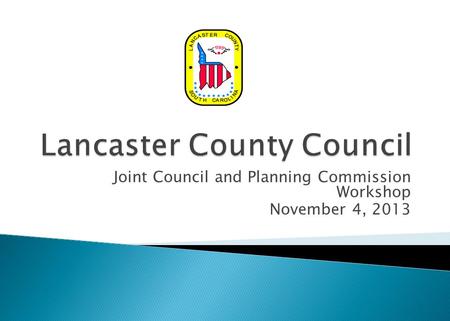 Joint Council and Planning Commission Workshop November 4, 2013.