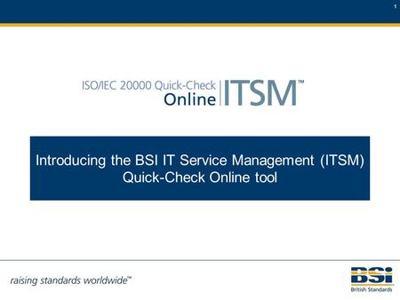 1 Introducing the BSI IT Service Management (ITSM) Quick-Check Online tool.
