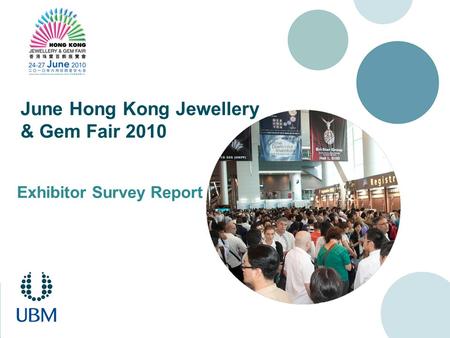 June Hong Kong Jewellery & Gem Fair 2010 Exhibitor Survey Report.