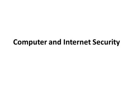 Computer and Internet Security. Introduction Both individuals and companies are vulnerable to data theft and hacker attacks that can compromise data,