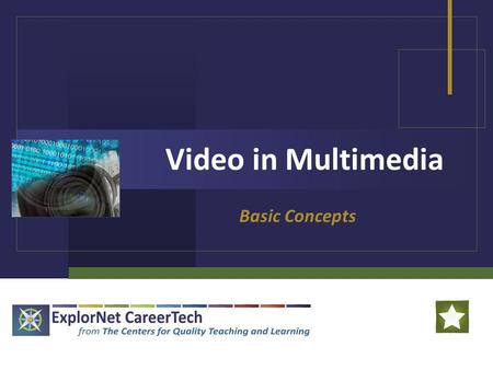 Video in Multimedia Basic Concepts. Video in Multimedia Digital Video: Moving images that have been captured or created electronically by a computer.