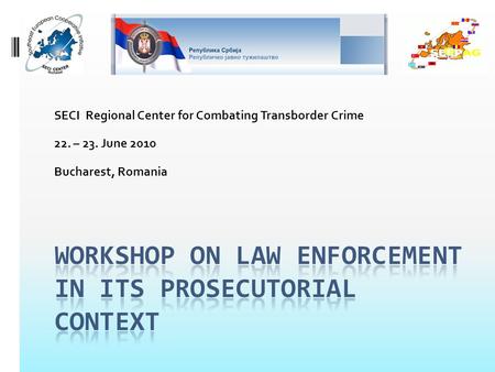 SECI Regional Center for Combating Transborder Crime 22. – 23. June 2010 Bucharest, Romania.
