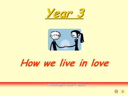 Year 3 How we live in love 1 A Journey in Love - Year 3.