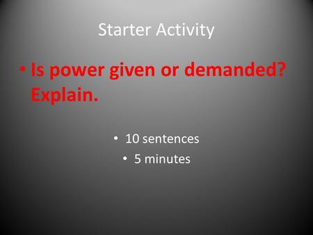 Is power given or demanded? Explain.