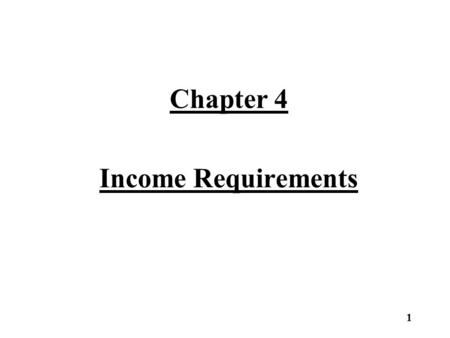 Chapter 4 Income Requirements 1. Initial Qualifying Tract Agricultural Land Income Requirement: –The farm unit must have at least one tract that has 10.