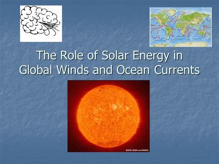 The Role of Solar Energy in Global Winds and Ocean Currents.