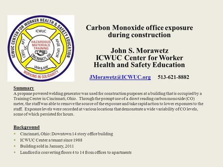 Carbon Monoxide office exposure during construction John S. Morawetz ICWUC Center for Worker Health and Safety Education