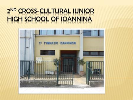Since we are the only school from Ioannina, we want to welcome you all to our beautiful city!