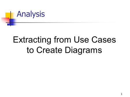 1 Analysis Extracting from Use Cases to Create Diagrams.