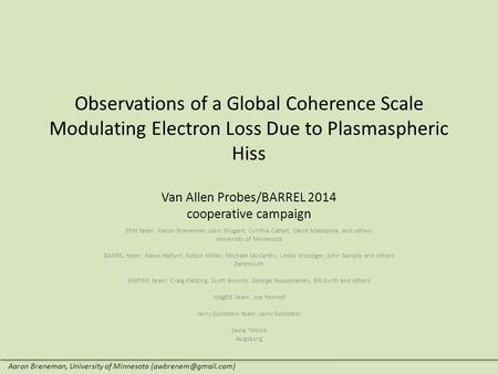 Observations of a Global Coherence Scale Modulating Electron Loss Due to Plasmaspheric Hiss Van Allen Probes/BARREL 2014 cooperative campaign EFW team: