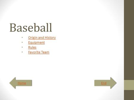 Baseball Origin and History Equipment Rules Favorite Team Home End.