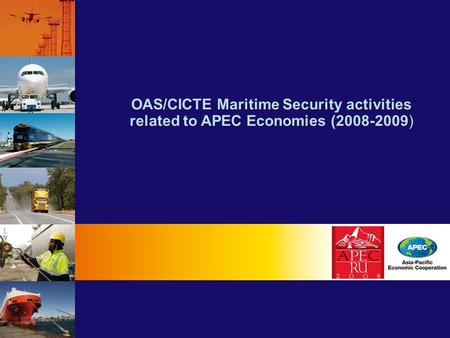 OAS/CICTE Maritime Security activities related to APEC Economies (2008-2009)