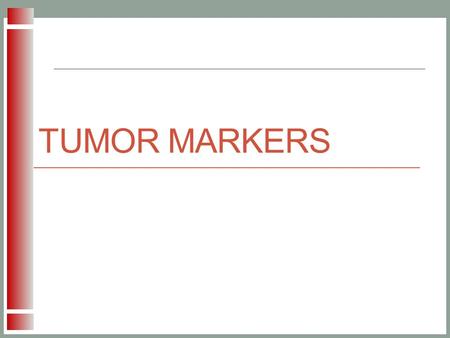 Tumor Markers.