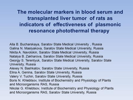 The molecular markers in blood serum and transplanted liver tumor of rats as indicators of effectiveness of plasmonic resonance photothermal therapy Alla.
