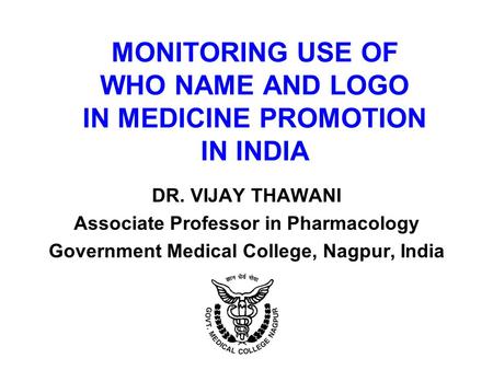 MONITORING USE OF WHO NAME AND LOGO IN MEDICINE PROMOTION IN INDIA