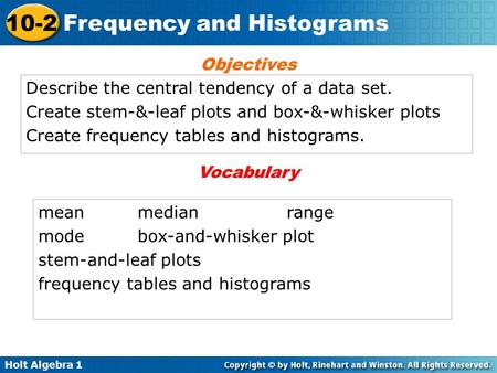Objectives Describe the central tendency of a data set.