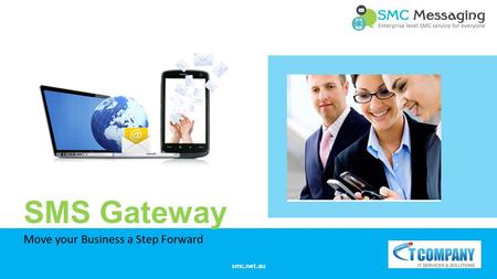SMS Gateway Move your Business a Step Forward smc.net.au.
