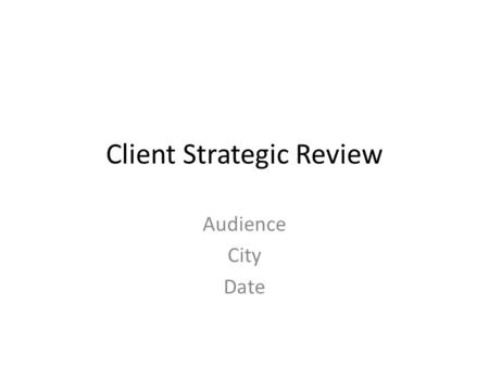 Client Strategic Review