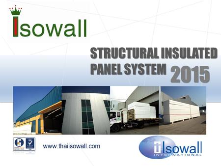 STRUCTURAL INSULATED PANEL SYSTEM 2015 www.thaiisowall.com.