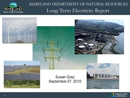 Long-Term Electricity Report 1 Susan Gray September 27, 2010.