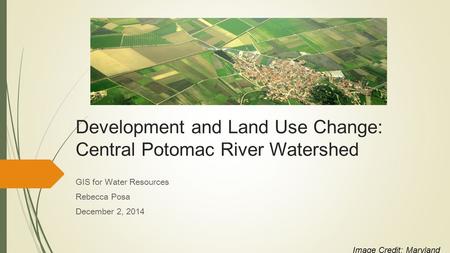 Development and Land Use Change: Central Potomac River Watershed