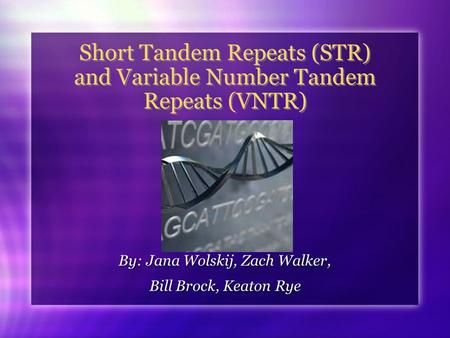 Short Tandem Repeats (STR) and Variable Number Tandem Repeats (VNTR)