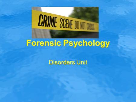 Forensic Psychology Disorders Unit. Forensic Psychology One of the fastest growing areas of psychology https://www.youtube.com/watch?v=surNs8 1eWyghttps://www.youtube.com/watch?v=surNs8.