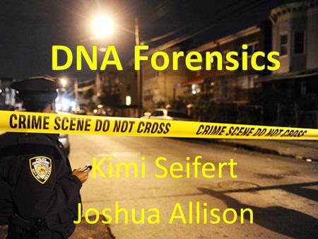 Kimi Seifert Joshua Allison History Started with DNA fingerprinting, the unique DNA patters of an individual DNA evidence for crime has been used more.
