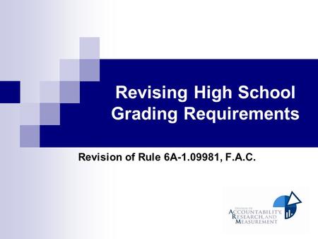 Revising High School Grading Requirements Revision of Rule 6A-1.09981, F.A.C.