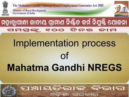 Implementation process of Mahatma Gandhi NREGS. At GP level Schemes deals with MGNREGS, TFC, KL Grant, GP Fund. MGNREGS Maintaining of Case Record in.