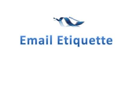 Etiquette – a list of rules that we observe Phishing - sending an email to a user falsely claiming to be a legitimate company to scam the user into providing.